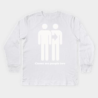 Clones Are People Two - Light Text Kids Long Sleeve T-Shirt
